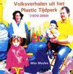 Volksverhalen Uit Het Plastic Tijdperk (1970-2050) W. Meyles, Boeken, Verzenden, Zo goed als nieuw, W. Meyles