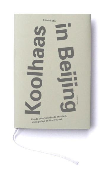 Koolhaas in Beijing / Essayreeks Fonds BKVB / 005 - Edzard, Verzenden, Zo goed als nieuw, Edzard Mik