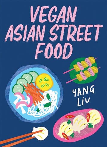 9781761451768 Vegan Asian Street Food Yang Liu, Boeken, Kookboeken, Verzenden, Nieuw, Yang Liu