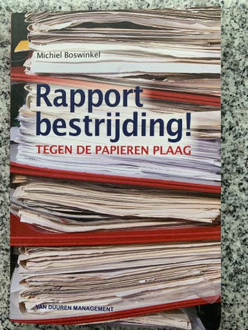 Rapportbestrijding! Tegen de papieren plaag, Gelezen, Michiel Boswinkel, Verzenden, Management