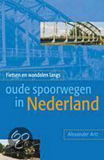 Fietsen en wandelen langs oude spoorwegen in Nederland, Verzenden, Gelezen, A. Artz