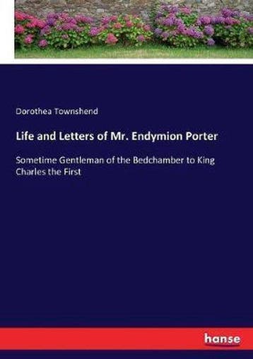 9783743401556 Life and Letters of Mr. Endymion Porter, Verzenden, Nieuw, Dorothea Townshend