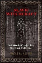 Slavic Witchcraft: Old World Conjuring Spells and Folklore, Verzenden, Gelezen, Natasha Helvin