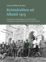 9789076905402 Reisindrukken uit Albanie 1913, Boeken, Verzenden, Nieuw, W de Veer