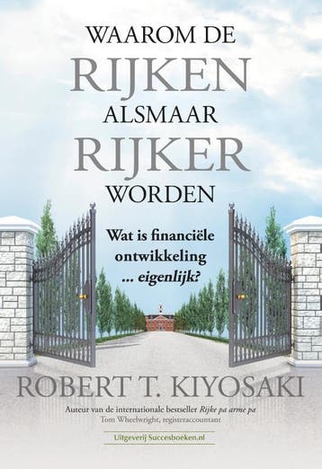 Waarom De Rijken Alsmaar Rijker Worden | Robert T. Kiyosaki, Boeken, Economie, Management en Marketing, Ophalen of Verzenden, Nieuw
