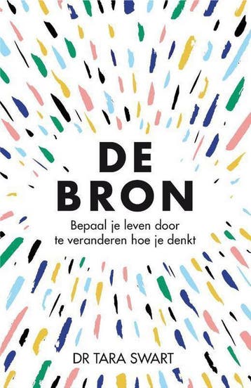 De bron - Tara Swart 9789400511453, Boeken, Verzenden, Gelezen, Tara Swart