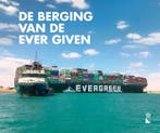 De berging van de Ever Given 9789090352534 Rob Vissers, Verzenden, Zo goed als nieuw, Rob Vissers