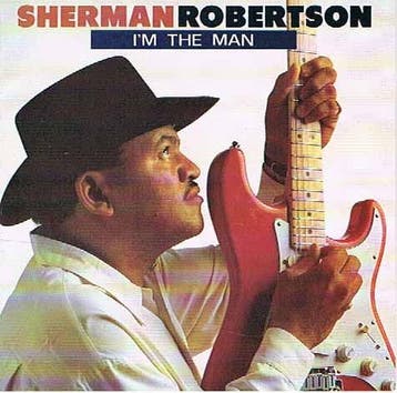 cd - Sherman Robertson - Im The Man, Verzenden, Zo goed als nieuw