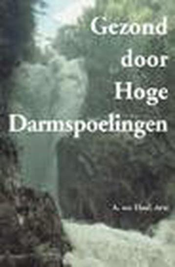 Gezond door hoge darmspoelingen - A. ten Haaf 9789090165066, Verzenden, Gelezen, A. ten Haaf