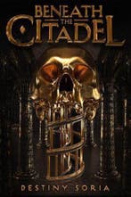 Beneath the Citadel: Destiny Soria 9781419731464, Verzenden, Zo goed als nieuw, Destiny Soria