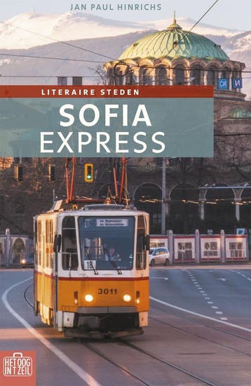 Het oog in t zeil stedenreeks - Sofia Express, Boeken, Reisverhalen, Verzenden, Nieuw