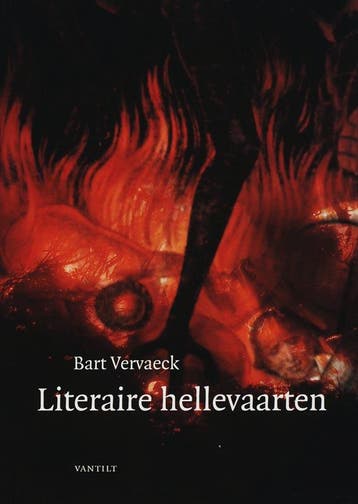 Literaire hellevaarten - Bart Vervaeck 9789077503546, Verzenden, Gelezen, Bart Vervaeck