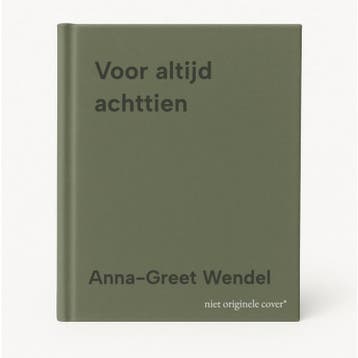 Voor altijd achttien - Anna-Greet Wendel 9789463657433, Verzenden, Gelezen, Anna-Greet Wendel