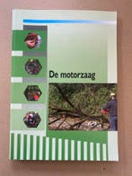 De Motorzaag - Gebruik - Onderhoud - Werkzaamheden, Verzenden, Nieuw