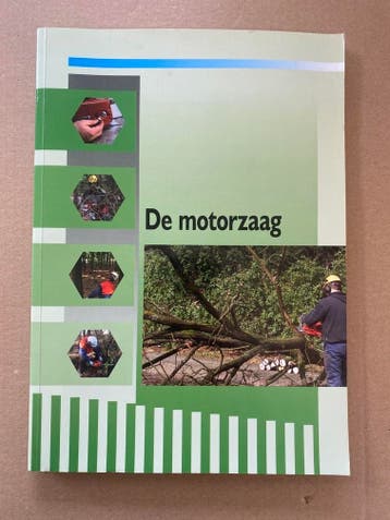 De Motorzaag - Gebruik - Onderhoud - Werkzaamheden, Verzenden, Nieuw