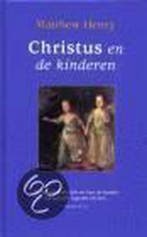 CHRISTUS EN DE KINDEREN 9789061407850 Matthew Henry, Boeken, Godsdienst en Theologie, Verzenden, Gelezen, Matthew Henry