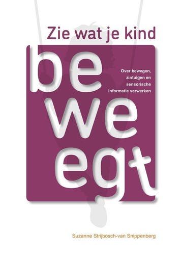 9789491687617 Zie wat je kind beweegt | Tweedehands, Verzenden, Zo goed als nieuw, Suzanne Strijbosch-Van Snippenberg