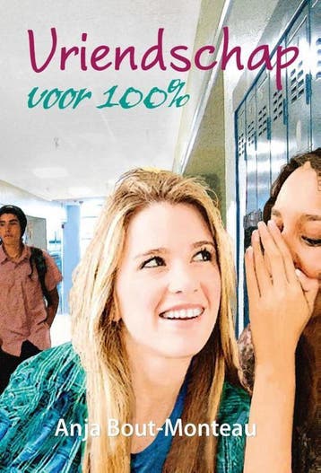 Vriendschap voor 100% / Vriendschap 9789462783126, Verzenden, Zo goed als nieuw, Anja Bout-Monteau