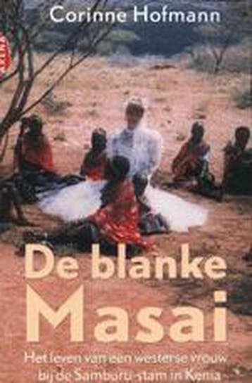 BLANKE MASAI - Corinne Hofmann 9789069744957, Boeken, Verzenden, Gelezen, Corinne Hofmann