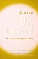 Ieder een lichaam | 9789045044804 | Olivia Laing, Boeken, Zo goed als nieuw, Olivia Laing