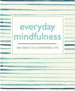 Everyday Mindfulness 9780753730850, Verzenden, Gelezen