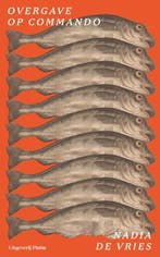 Overgave Op Commando 9789493420021 Nadia de Vries, Boeken, Ophalen of Verzenden, Nieuw, Nadia de Vries