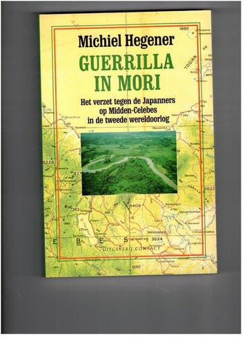 GUERRILLA IN MORI         VERZET TEGEN JAPANNERS IN 2E, Verzenden, Gelezen, Hegener