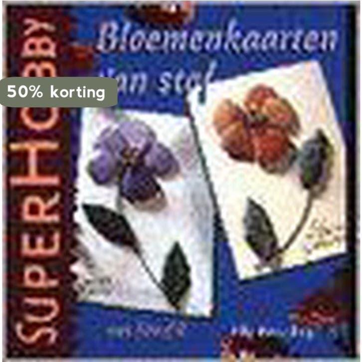 Bloemenkaarten van stof / SuperHobby 9789021326764, Boeken, Hobby en Vrije tijd, Gelezen, Verzenden