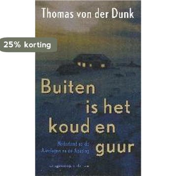 Buiten is het koud en guur 9789055154104 T. von der Dunk, Verzenden, Gelezen, T. von der Dunk