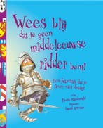 Wees blij dat je geen middeleeuwse ridder bent! / Wees blij, Boeken, Verzenden, Zo goed als nieuw, Fiona Macdonald
