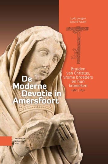 De Moderne Devotie In Amersfoort | Ludo Jongen; Gerard Raven, Boeken, Ophalen of Verzenden, Nieuw, Ludo Jongen; Gerard Raven