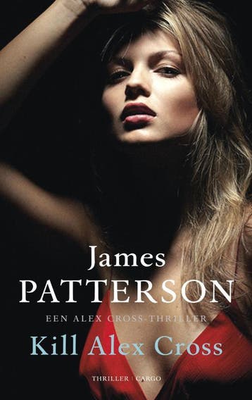 Kill Alex Cross / Alex Cross - James Patterson 9789023469254, Boeken, Verzenden, Zo goed als nieuw, James Patterson