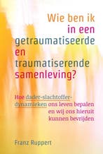 9789463160223 Wie ben ik in een getraumatiseerde en traum..., Boeken, Verzenden, Nieuw, Franz Ruppert