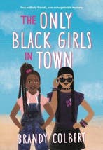 The Only Black Girls in Town 9780316456401 Brandy Colbert, Boeken, Verzenden, Gelezen, Brandy Colbert