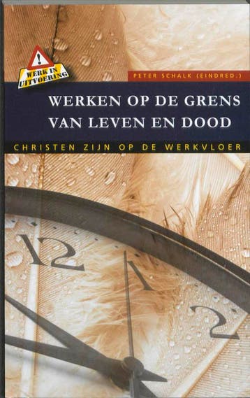 WERKEN OP DE GRENS VAN LEVEN EN DOOD - PETER SCHALK, Verzenden, Zo goed als nieuw, PETER SCHALK