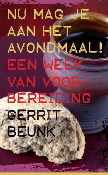 Nu mag je aan het avondmaal! - Gerrit Beunk 9789088970511, Verzenden, Gelezen, Gerrit Beunk