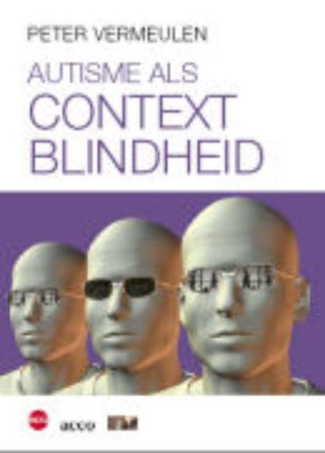 Autisme als contextblindheid 9789064455476 Peter Vermeulen, Verzenden, Gelezen, Peter Vermeulen