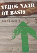 TERUG NAAR DE BASIS 9789059691940 K. Goedhart, Boeken, Verzenden, Gelezen, K. Goedhart