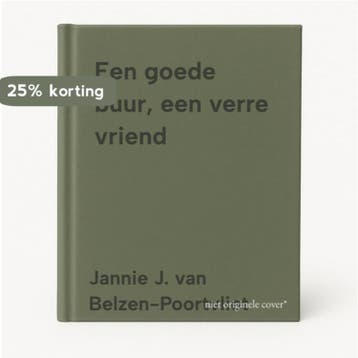 Een goede buur, een verre vriend 9789461151506, Verzenden, Zo goed als nieuw, Jannie J. van Belzen-Poortvliet