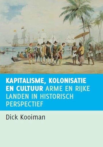 Kapitalisme, kolonialisme en cultuur - Dick Kooiman - 978946, Verzenden, Nieuw