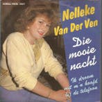 vinyl single 7 inch - Nelleke van der Ven - Die Mooie Nacht, Cd's en Dvd's, Vinyl Singles, Verzenden, Zo goed als nieuw