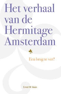 Het verhaal van de Hermitage Amsterdam - Ernst W. Veen, Verzenden, Zo goed als nieuw, Ernst W. Veen