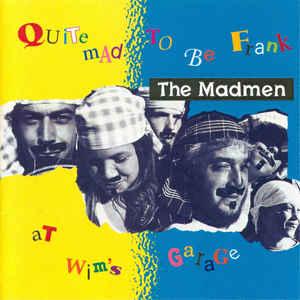 cd - The Madmen - Quite Mad To Be Frank At Wims Garage, Verzenden, Zo goed als nieuw
