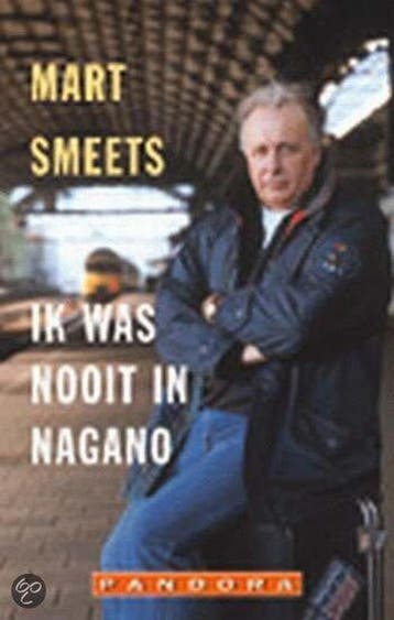 Ik was nooit in Nagano / Pandora non-fiction 9789025418311, Verzenden, Gelezen, Mart Smeets