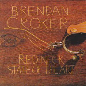 cd - Brendan Croker - Redneck State Of The Art, Verzenden, Zo goed als nieuw