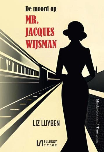 De moord op mr. Jacques Wijsman - Liz Luyben 9789464499551, Verzenden, Zo goed als nieuw, Liz Luyben