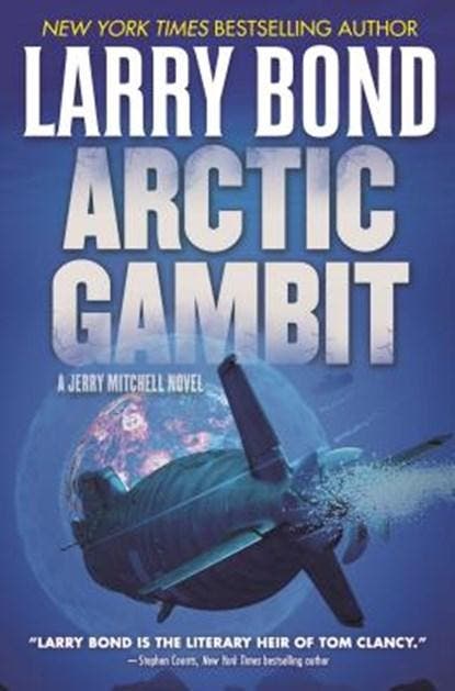 Arctic Gambit | 9780765334923 | BOND,  Larry, Boeken, Literatuur, Zo goed als nieuw, Ophalen of Verzenden