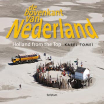 De Bovenkant Van Nederland Iv/Holland From The Top Iv, Ophalen of Verzenden, Nieuw, Karel Tomei