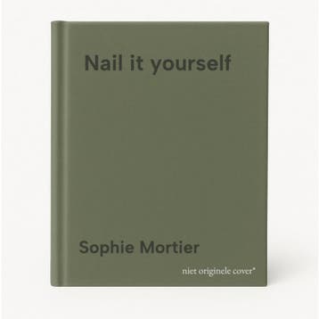 Nail it yourself - Sophie Mortier 9789401443043, Boeken, Verzenden, Zo goed als nieuw, Sophie Mortier