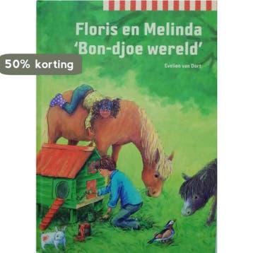 Floris en melinda bon-djoe wereld - Evelien van Dort, Boeken, Verzenden, Gelezen, Evelien van Dort